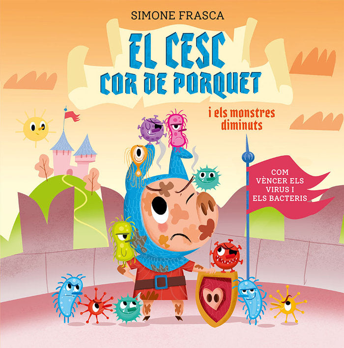 El Cesc cor de porquet i els monstres diminuts, de FRASCA,SIMONE | portada del libro