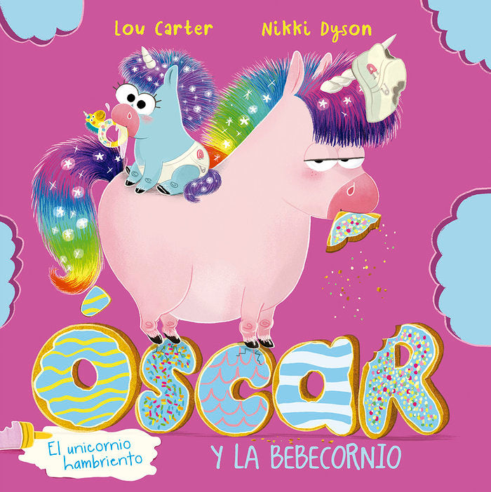 OSCAR EL UNICORNIO HAMBRIENTO Y LA BEBECORNIO, de CARTER, LOU | portada del libro