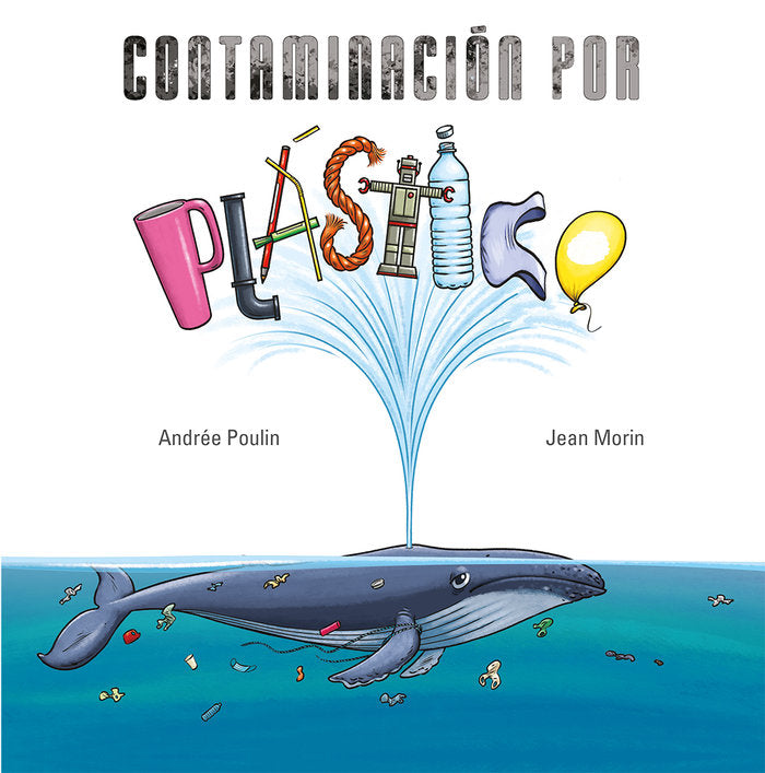 CONTAMINACION POR PLASTICO, de POULIN, ANDREE | portada del libro