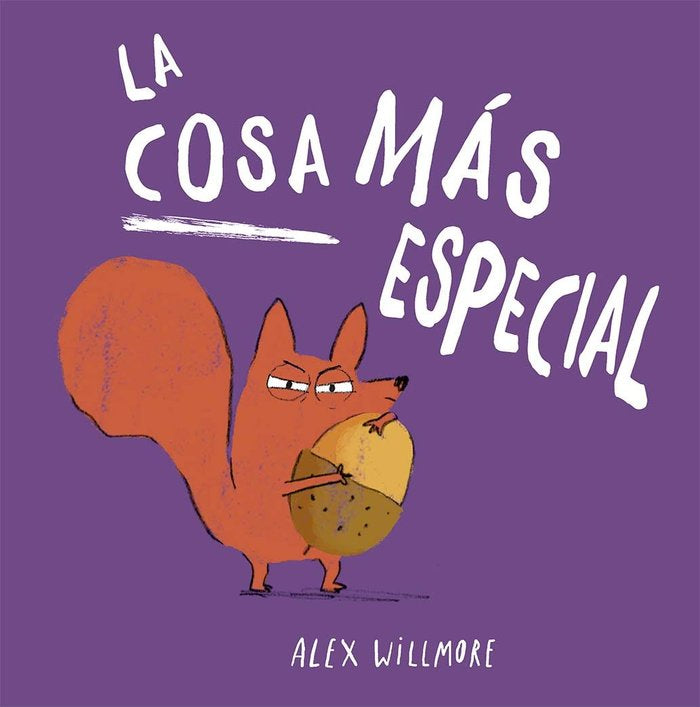 LA COSA MAS ESPECIAL, de WILLMORE, ALEX | portada del libro