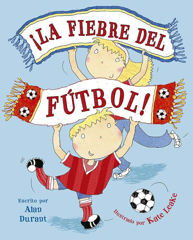 FIEBRE DEL FUTBOL, LA!, de DURANT, ALAN | portada del libro