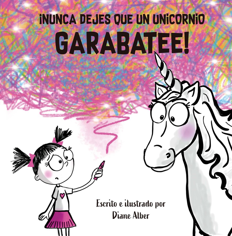 NUNCA DEJES QUE UN UNICORNIO GARABATEE, de ALBER, DIANE | portada del libro