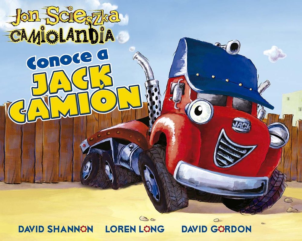 CONOCE A JACK CAMION. CAMIOLANDIA, de SHANNON, DAVID | portada del libro