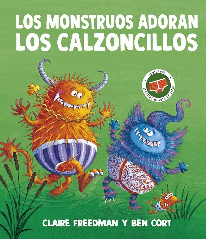 LOS MONSTRUOS ADORAN LOS CALZONCILLOS, de FREEDMAN, CLAIRE | portada del libro