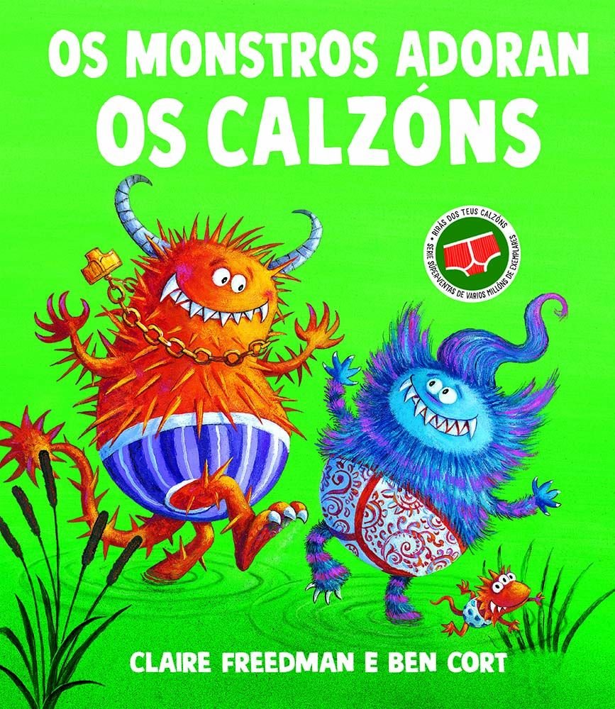 OS MONSTROS ADORAN OS CALZONS, de FREEDMAN, CLAIRE | portada del libro