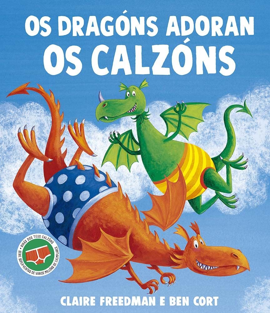 OS DRAGONS ADORAN OS CALZONS, de FREEDMAN, CLAIRE | portada del libro