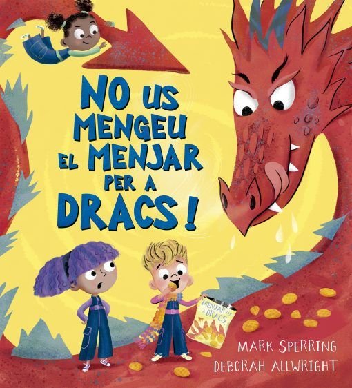 NO US MENGEU EL MENJAR PER A DRACS!, de MARK SPERRING | portada del libro