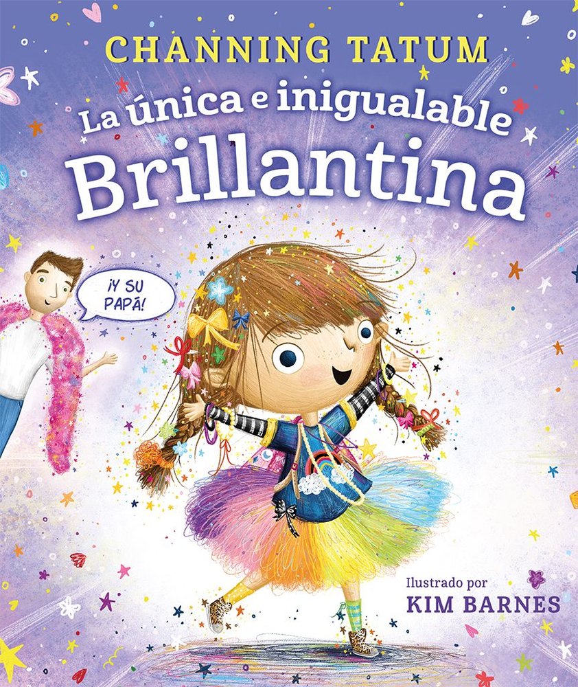 LA UNICA E INIGUALABLE BRILLANTINA, de TATUM, CHANNING | portada del libro