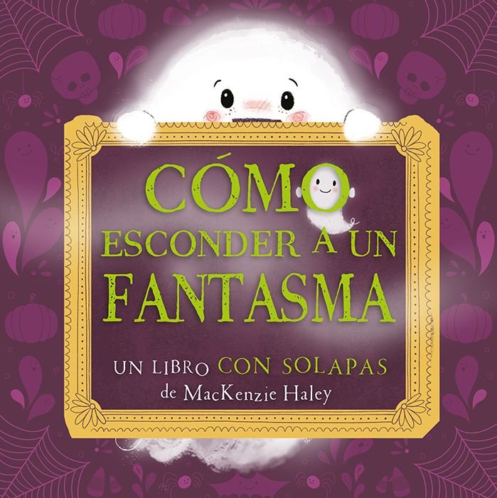 COMO ESCONDER A UN FANTASMA, de HALEY, MACKENZIE | portada del libro