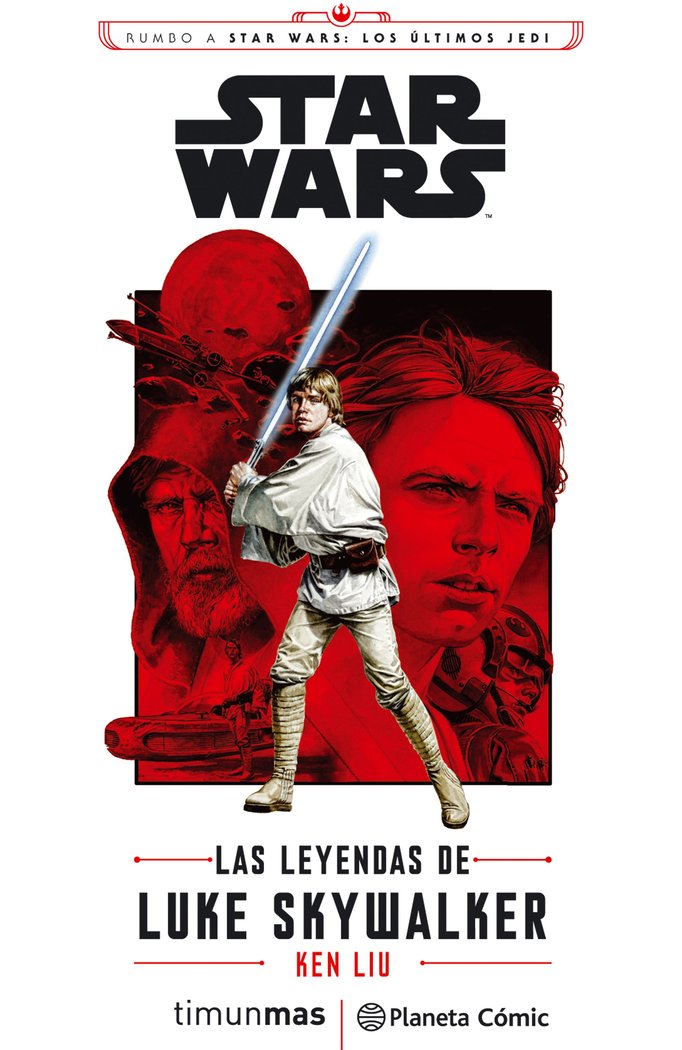 Star Wars Episodio VIII Las leyendas de Luke Skywalker (novela), de Liu | portada del libro