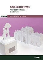 Cuestionarios Administrativos del Ayuntamiento de Madrid. Promoción Interna, de Obra colectiva | portada del libro