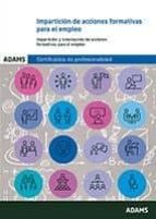Impartición de acciones formativas para el empleo. UF 1645. Certificado de profesionalidad de Docenc, de Varios autores | por