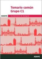 Temario común Grupo C1 Ayuntamiento de Zaragoza, de Varios autores | portada del libro