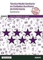 Cuestionarios Técnico Medio Sanitario en Cuidados Auxiliares de Enfermería Servicio Madrileño de Sal, de Varios autores | por