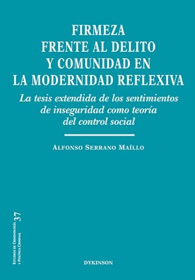 Firmeza frente al delito y comunidad en la modernidad reflexiva, de Serrano Maíllo, Alfonso | portada del libro