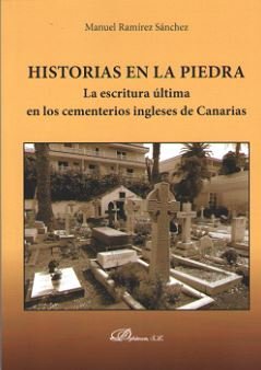 Historias en la piedra. La escritura última en los cementerios ingleses de Canarias, de Ramírez Sánchez, Manuel | portada del