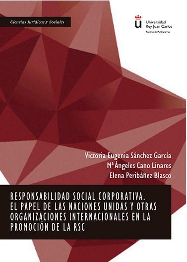 Responsabilidad social corporativa. El papel de las Naciones Unidas y otras organizaciones internaci, de Sánchez García, Vict