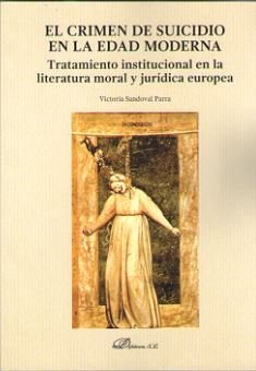 El crimen de suicidio en la Edad Moderna, de Sandoval Parra, Victoria | portada del libro