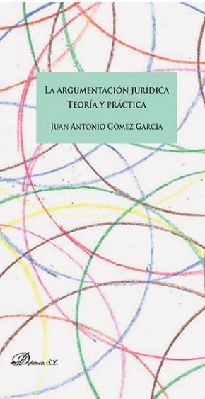 La Argumentación Jurídica, de Gómez García, Juan Antonio | portada del libro