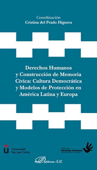 Derechos humanos y construcción de memoria cívica: cultura democrática y modelos de protección en Am, de PRADO HIGUERA, CRIST