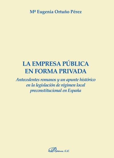 La empresa pública en forma privada, de Ortuño Pérez, María Eugenia | portada del libro