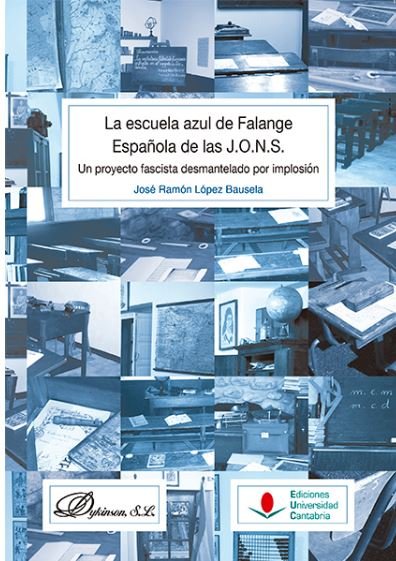 La escuela azul de Falange Española de las J.O.N.S., de López Bausela, José Ramón | portada del libro