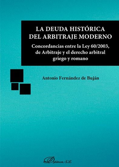 La deuda histórica del arbitraje moderno, de Fernández de Buján Fernández, Antonio | portada del libro
