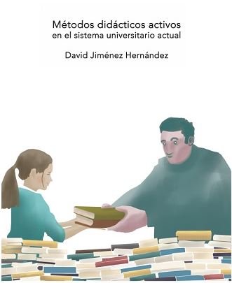 Métodos didácticos activos en el sistema universitario actual, de Jiménez Hernández, David | portada del libro