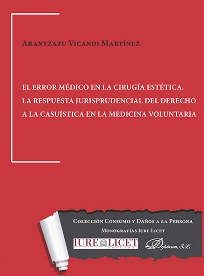 El error médico en la cirugía estética. La respuesta jurisprudencial del derecho a la casuística en, de Vicandi Martínez, Ara