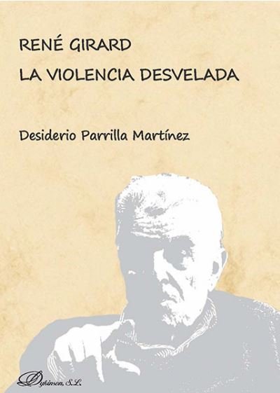 René Girard. La violencia desvelada, de Parrilla Martínez, Desiderio | portada del libro