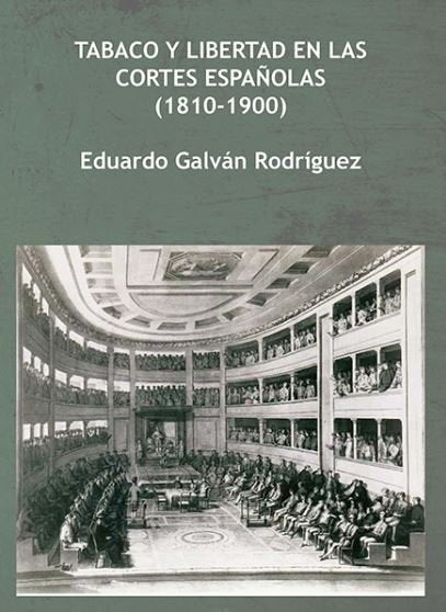 Tabaco y Libertad en las Cortes españolas (1810-1900), de Galván Rodríguez, Eduardo | portada del libro