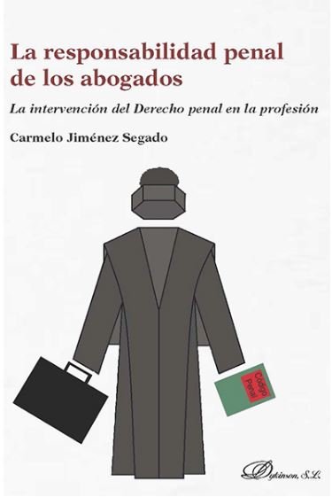 La responsabilidad penal de los abogados, de Jiménez Segado, Carmelo | portada del libro