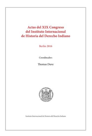 Actas del XIX Congreso del Instituto Internacional de Historia del Derecho Indiano | portada del libro
