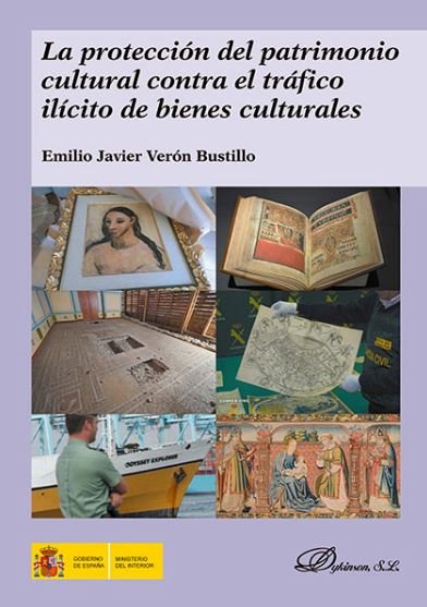 La protección del patrimonio cultural contra el tráfico ilícito de bienes culturales, de Verón Bustillo, Emilio Javier | port