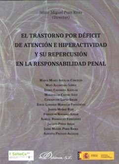 El trastorno por déficit de atención e hiperactividad y su repercusión en la responsabilidad penal, de PERIS RIERA, JAIME RIE