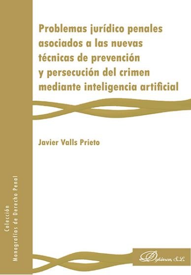 Problemas jurídico penales asociados a las nuevas técnicas de prevención y persecución del crimen me, de Valls Prieto | porta