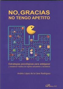 No, gracias. No tengo apetito, de López de la Llave Rodríguez, Andrés | portada del libro