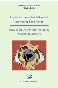 Regards sur l'Autre dans la littérature francophone et anglophone = Gazes on the Other in Francophon, de MORALES PECO, MONTSE