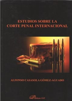 Estudios sobre la Corte Penal Internacional, de Casasola Gómez-Aguado, Alfonso | portada del libro
