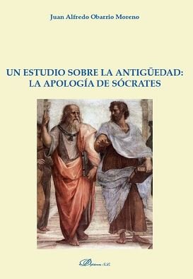 Un estudio sobre la antigüedad: la apología de Sócrates, de Obarrio Moreno, Juan Alfredo | portada del libro