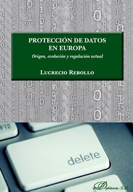 Protección de datos en Europa, de Rebollo Delgado, Lucrecio | portada del libro