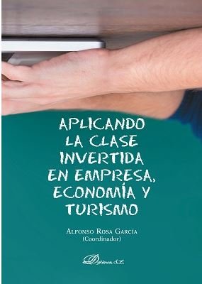 Aplicando la clase invertida en empresa, economía y turismo, de ROSA GARCIA, ALFONSO | portada del libro