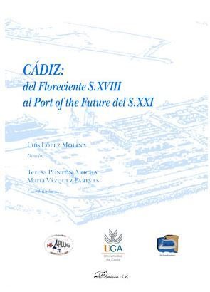 Cádiz: del Floreciente S.XVIII al Port of the Future del S.XXI | portada del libro