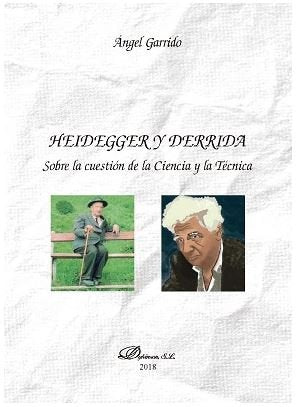 Heidegger y Derrida. Sobre la cuestión de la Ciencia y la Técnica, de Garrido Bullón, Ángel Laureano | portada del libro