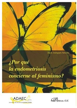 ¿Por qué la endometriosis concierne al feminismo?, de Aránguez Sánchez, Tasia | portada del libro