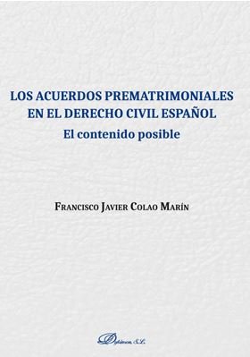 Los acuerdos prematrimoniales en el derecho civil español, de Colao Marín, Francisco Javier | portada del libro