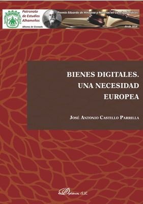 Bienes digitales. Una necesidad europea, de Castillo Parrilla, José Antonio | portada del libro