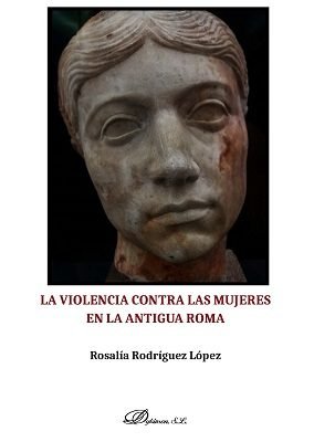 La violencia contra las mujeres en la Antigua Roma, de Rodríguez López, Rosalía | portada del libro
