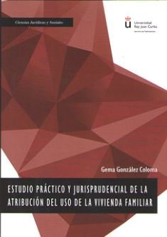 Estudio práctico y jurisprudencial de la atribución del uso de vivienda familiar, de González Coloma, Gema | portada del libr