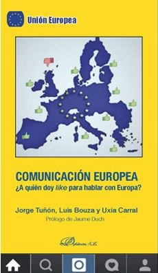 Comunicación europea. ¿A quién doy like para hablar con Europa?, de Tuñón Navarro, Jorge | portada del libro